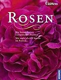 Rosen: Die besten Sorten europäischer Züchter. Über 650 Rosen im Porträt