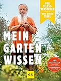 Der Selbstversorger: Mein Gartenwissen: Der Bestseller in überarbeiteter und aktualisierter...